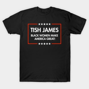 Tish James - Black Women Make America Great T-Shirt